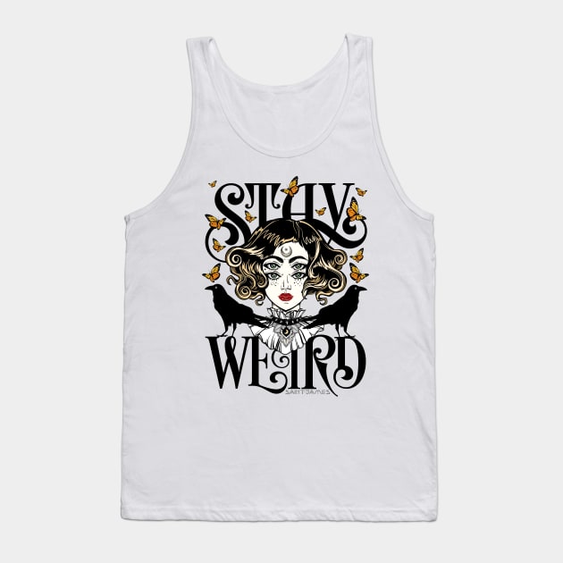 Stay Weird Tank Top by wolfandbird